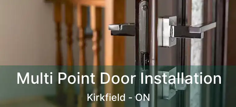  Multi Point Door Installation Kirkfield - ON