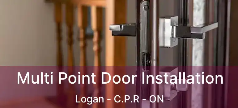 Multi Point Door Installation Logan - C.P.R - ON