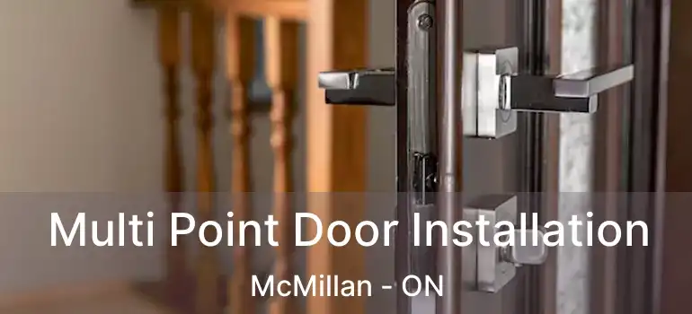  Multi Point Door Installation McMillan - ON