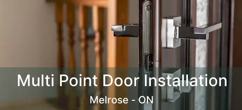  Multi Point Door Installation Melrose - ON