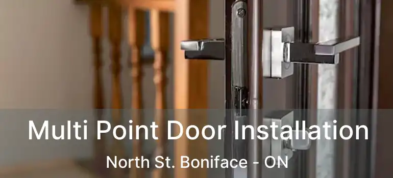  Multi Point Door Installation North St. Boniface - ON