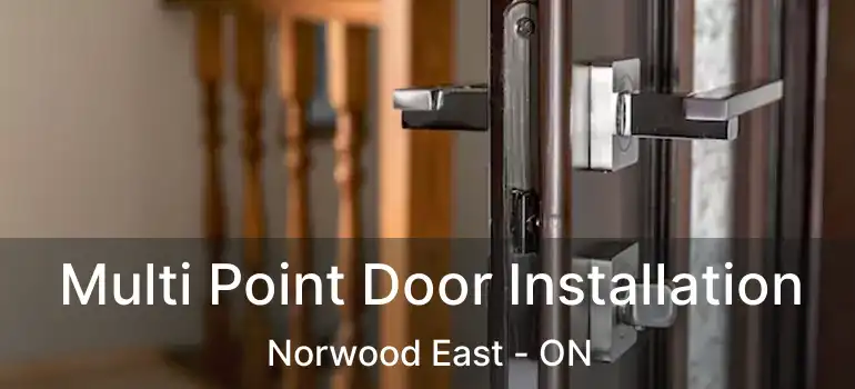  Multi Point Door Installation Norwood East - ON