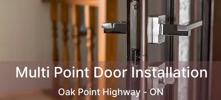  Multi Point Door Installation Oak Point Highway - ON