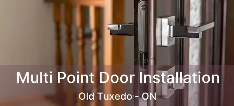  Multi Point Door Installation Old Tuxedo - ON