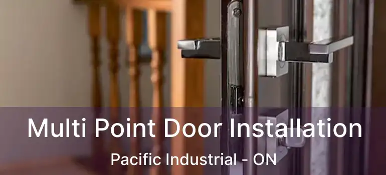  Multi Point Door Installation Pacific Industrial - ON