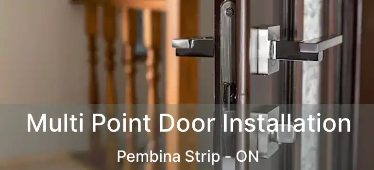  Multi Point Door Installation Pembina Strip - ON