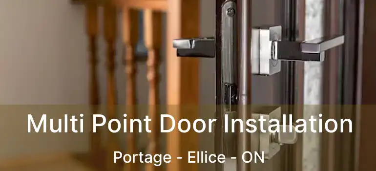 Multi Point Door Installation Portage - Ellice - ON