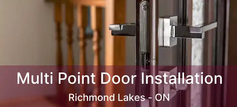  Multi Point Door Installation Richmond Lakes - ON