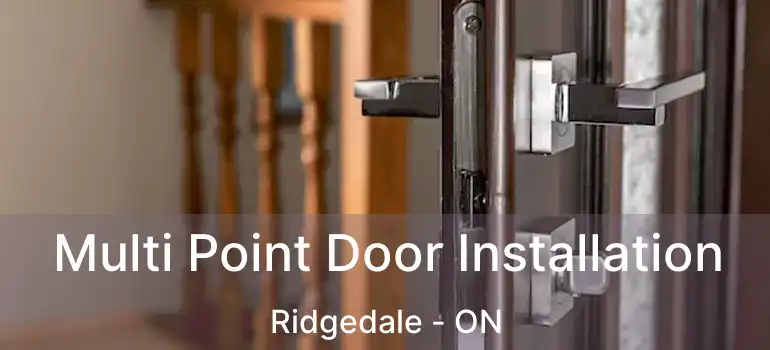  Multi Point Door Installation Ridgedale - ON