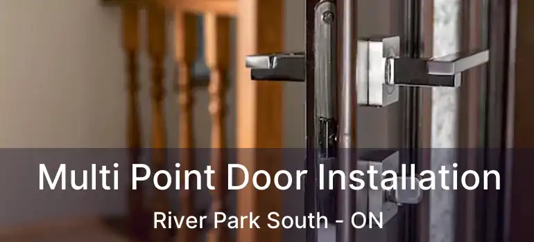  Multi Point Door Installation River Park South - ON