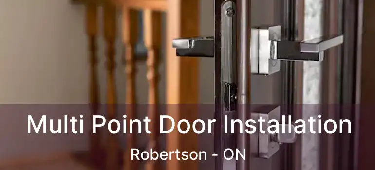  Multi Point Door Installation Robertson - ON