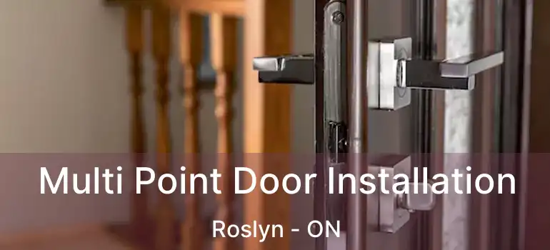  Multi Point Door Installation Roslyn - ON