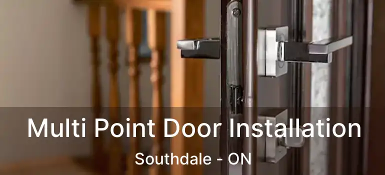 Multi Point Door Installation Southdale - ON