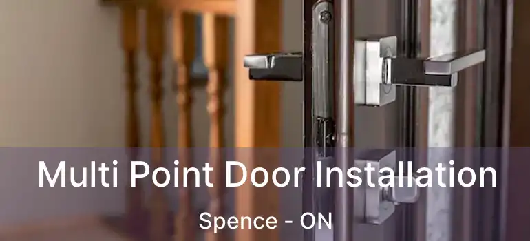  Multi Point Door Installation Spence - ON
