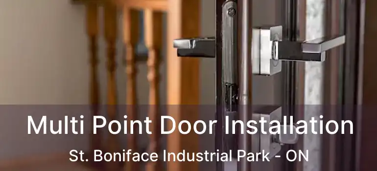  Multi Point Door Installation St. Boniface Industrial Park - ON