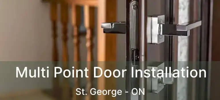  Multi Point Door Installation St. George - ON