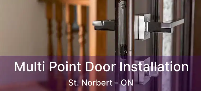  Multi Point Door Installation St. Norbert - ON