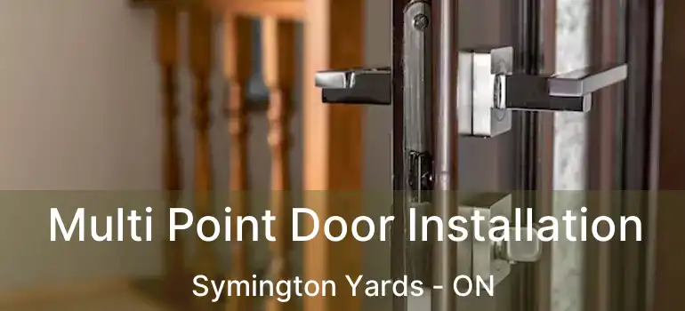  Multi Point Door Installation Symington Yards - ON