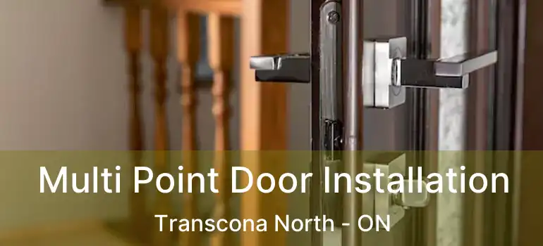  Multi Point Door Installation Transcona North - ON