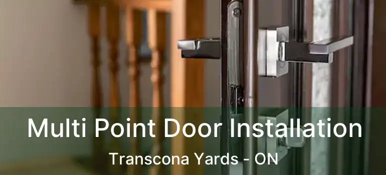  Multi Point Door Installation Transcona Yards - ON