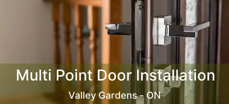  Multi Point Door Installation Valley Gardens - ON