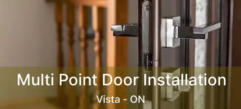  Multi Point Door Installation Vista - ON