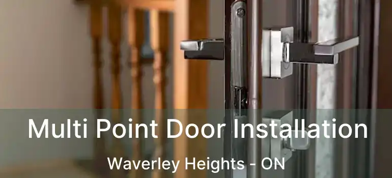  Multi Point Door Installation Waverley Heights - ON