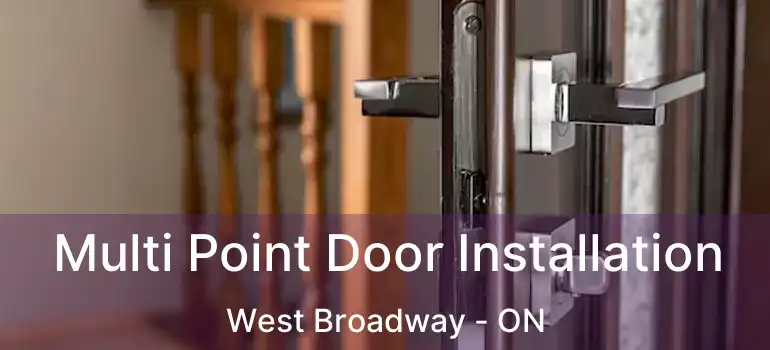  Multi Point Door Installation West Broadway - ON