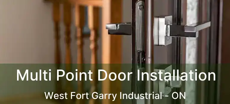  Multi Point Door Installation West Fort Garry Industrial - ON