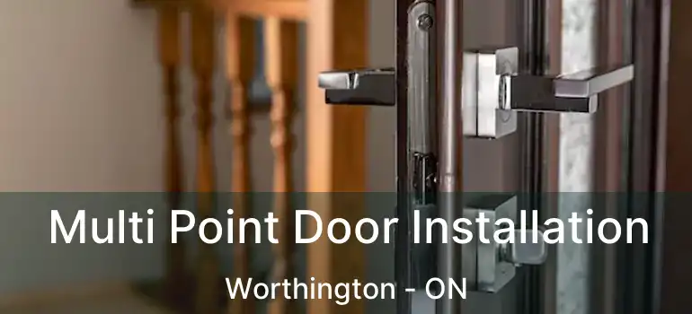  Multi Point Door Installation Worthington - ON