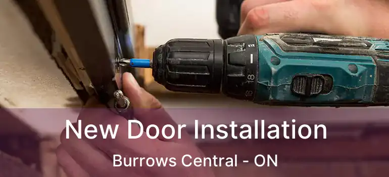  New Door Installation Burrows Central - ON