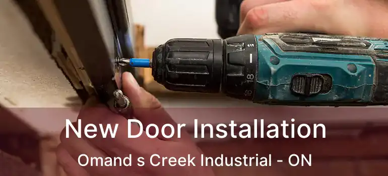  New Door Installation Omand s Creek Industrial - ON