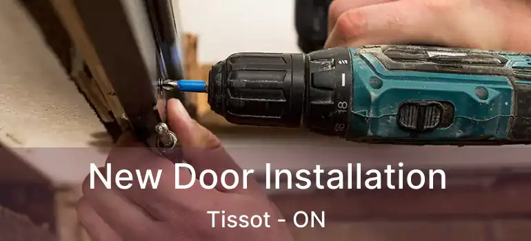  New Door Installation Tissot - ON