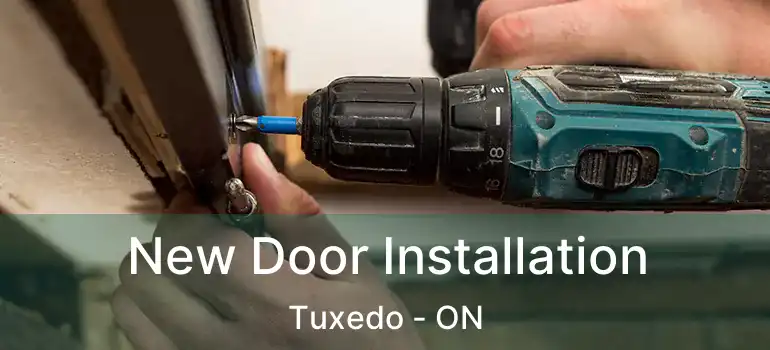  New Door Installation Tuxedo - ON