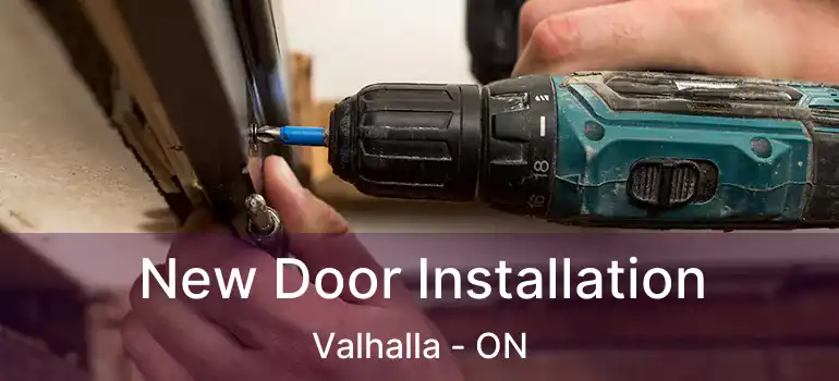  New Door Installation Valhalla - ON