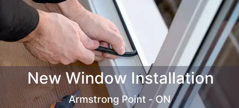  New Window Installation Armstrong Point - ON