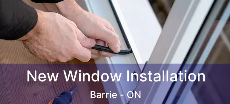  New Window Installation Barrie - ON