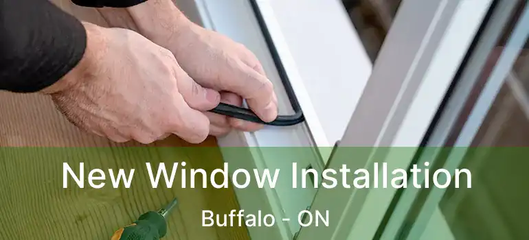  New Window Installation Buffalo - ON