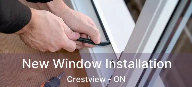  New Window Installation Crestview - ON