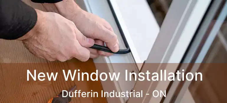  New Window Installation Dufferin Industrial - ON