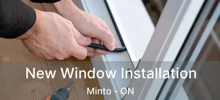  New Window Installation Minto - ON