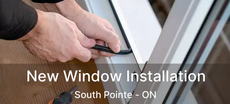  New Window Installation South Pointe - ON