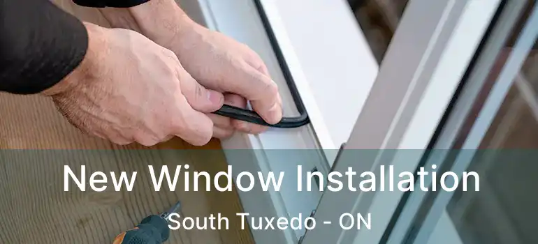  New Window Installation South Tuxedo - ON