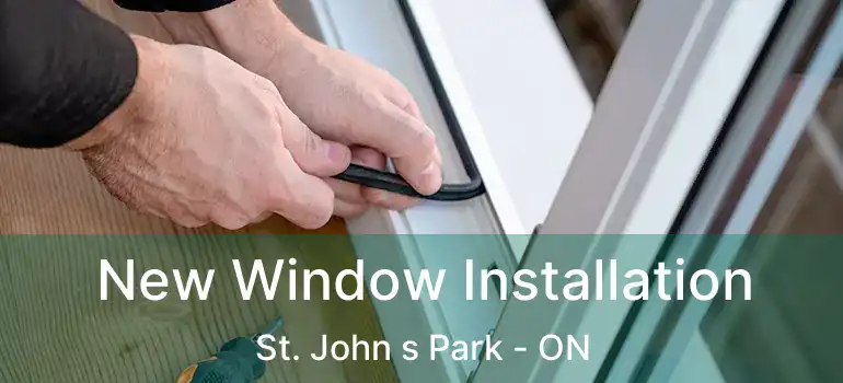  New Window Installation St. John s Park - ON