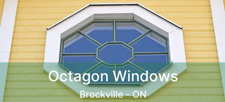  Octagon Windows Brockville - ON