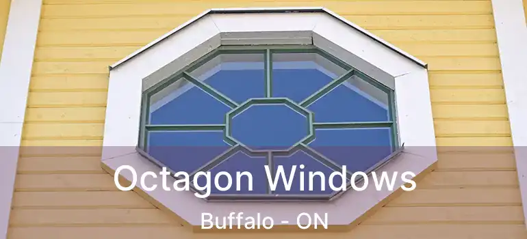  Octagon Windows Buffalo - ON