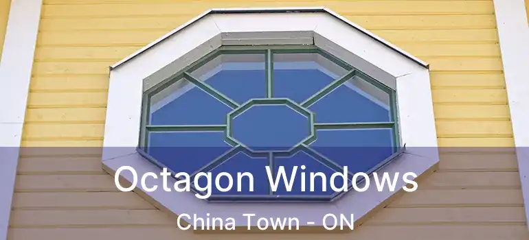  Octagon Windows China Town - ON