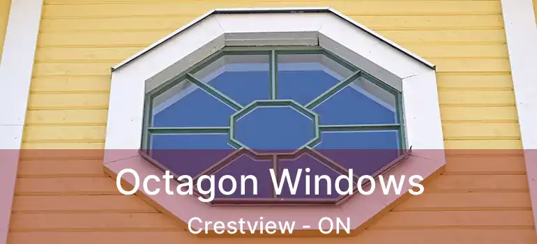  Octagon Windows Crestview - ON