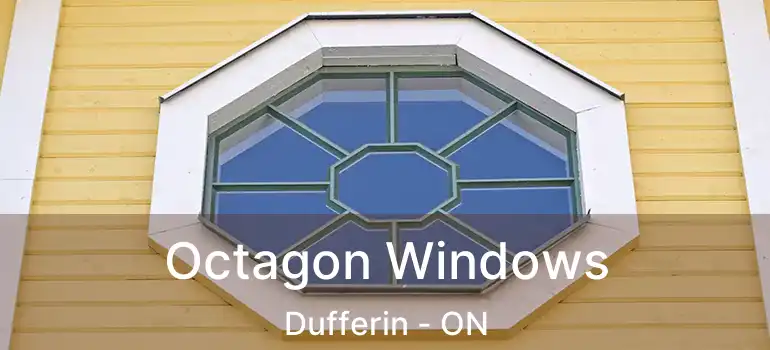  Octagon Windows Dufferin - ON
