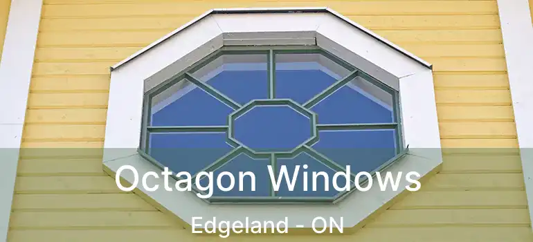  Octagon Windows Edgeland - ON